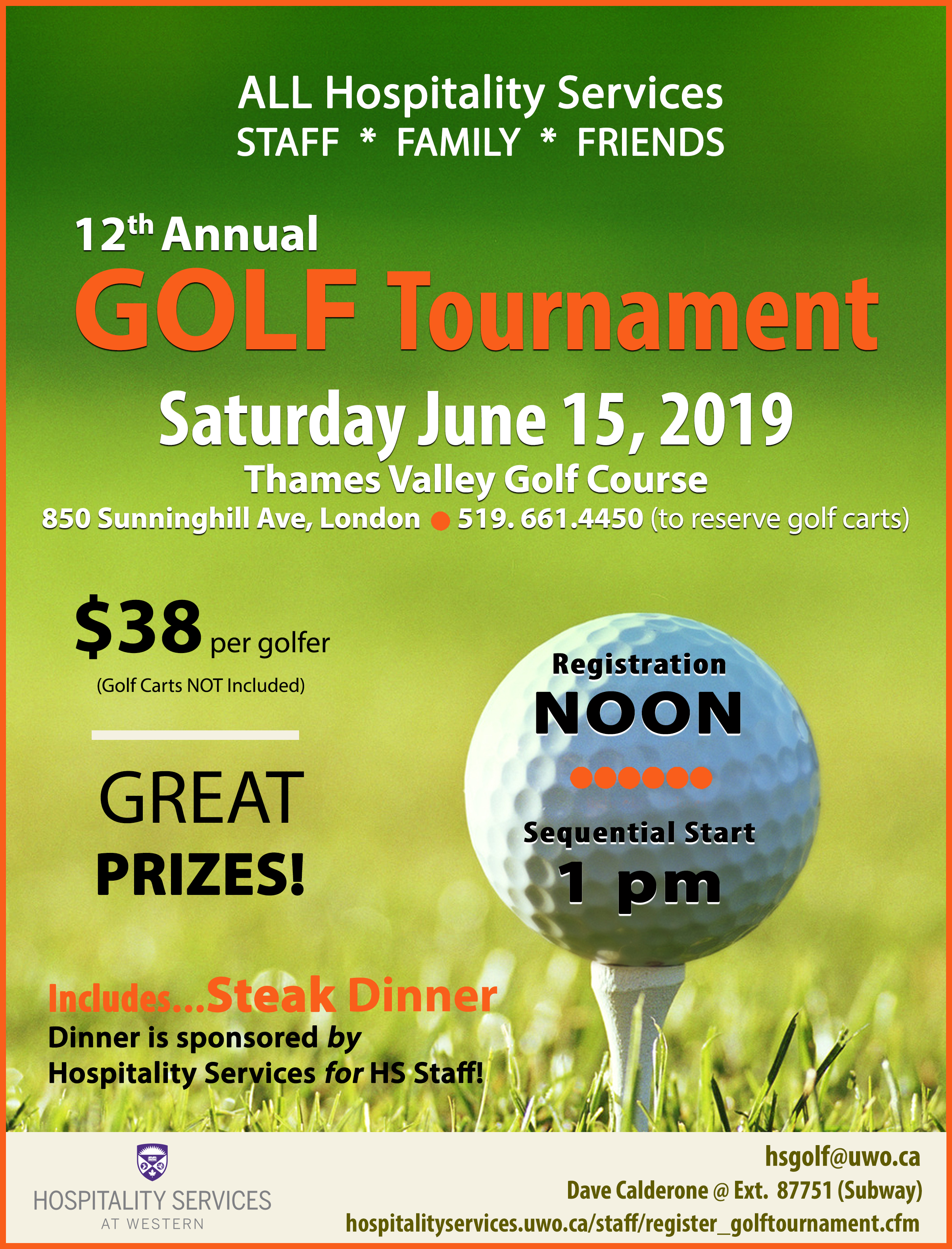 HS Annual Golf Tournament. Saturday, June 9th, 2017. Thames Valley Golf Course, 850 Sunninghill Ave. 519-661-4450. Price includes: 18 holes and steak dinner. $37 per golfer. Prizes: Great prizes for longest drive and closest to the pin. Sign-in at noon, sequential start at 1pm. To register, email hsgolf@uwo.ca, or call Dave. 519-878-5990